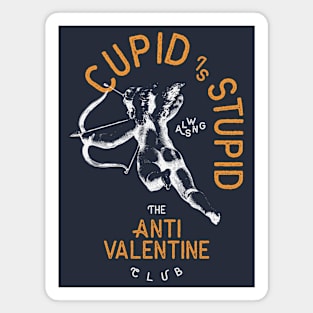 Cupid Is Stupid Anti Valentine's Day Magnet